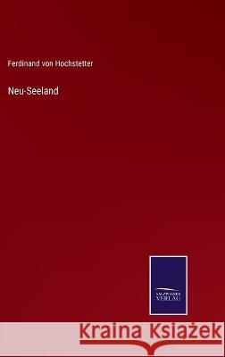 Neu-Seeland Ferdinand Von Hochstetter 9783375072438