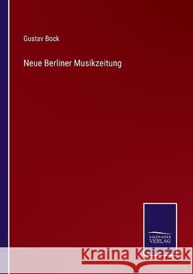 Neue Berliner Musikzeitung Gustav Bock   9783375072445