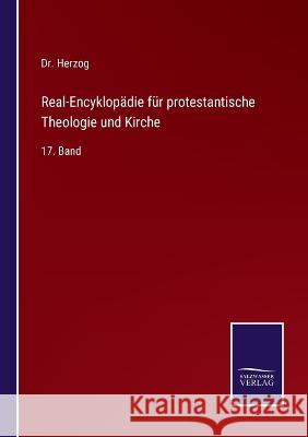 Real-Encyklopädie für protestantische Theologie und Kirche: 17. Band Dr Herzog 9783375072827