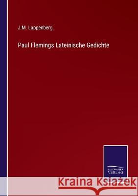Paul Flemings Lateinische Gedichte J M Lappenberg   9783375073121 Salzwasser-Verlag