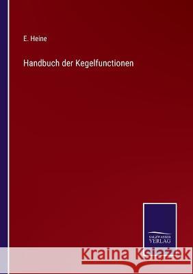 Handbuch der Kegelfunctionen E Heine   9783375075101 Salzwasser-Verlag
