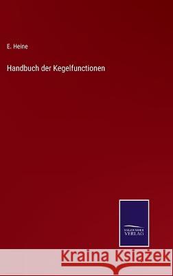 Handbuch der Kegelfunctionen E Heine   9783375075118 Salzwasser-Verlag