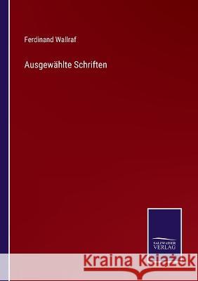 Ausgewählte Schriften Ferdinand Wallraf 9783375075187