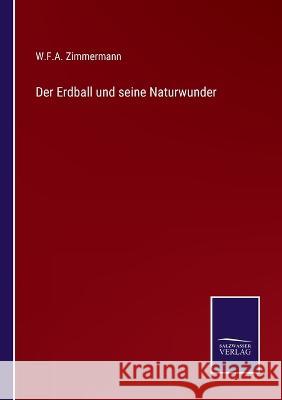 Der Erdball und seine Naturwunder W F a Zimmermann 9783375075989 Salzwasser-Verlag