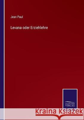 Levana oder Erziehlehre Jean Paul   9783375076405 Salzwasser-Verlag