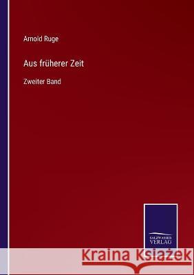 Aus früherer Zeit: Zweiter Band Ruge, Arnold 9783375077143