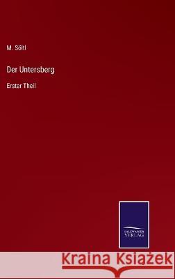 Der Untersberg: Erster Theil M Söltl 9783375077877 Salzwasser-Verlag