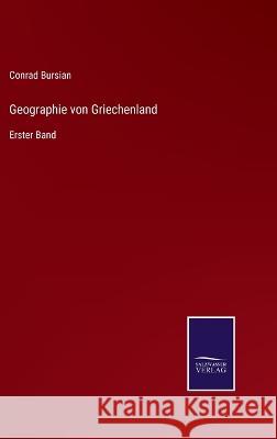 Geographie von Griechenland: Erster Band Conrad Bursian   9783375079017 Salzwasser-Verlag