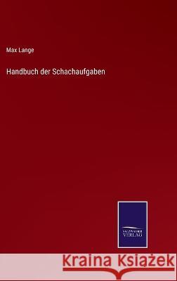 Handbuch der Schachaufgaben Max Lange   9783375079536 Salzwasser-Verlag