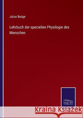 Lehrbuch der speciellen Physilogie des Menschen Julius Budge   9783375080167