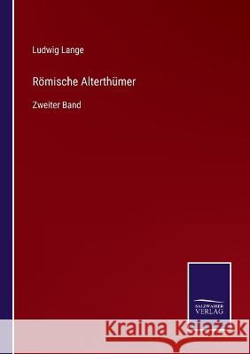 Römische Alterthümer: Zweiter Band Lange, Ludwig 9783375080945 Salzwasser-Verlag