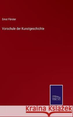 Vorschule der Kunstgeschichte Ernst Foerster   9783375081492