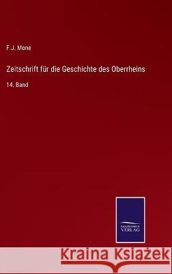 Zeitschrift für die Geschichte des Oberrheins: 14. Band Mone, F. J. 9783375081713 Salzwasser-Verlag