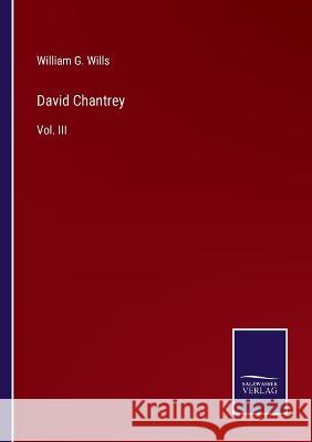 David Chantrey: Vol. III William G Wills   9783375083045