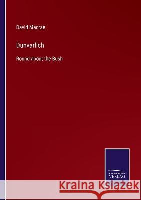 Dunvarlich: Round about the Bush David MacRae 9783375083083