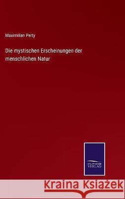 Die mystischen Erscheinungen der menschlichen Natur Maximilian Perty 9783375084271 Salzwasser-Verlag