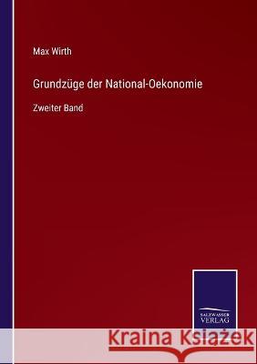 Grundzüge der National-Oekonomie: Zweiter Band Wirth, Max 9783375084660