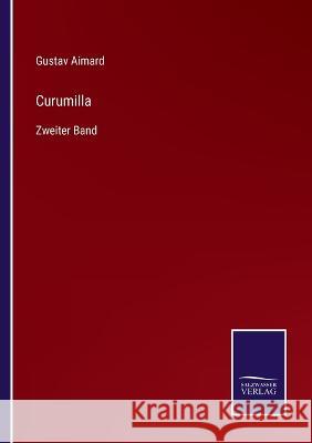 Curumilla: Zweiter Band Gustav Aimard   9783375084707 Salzwasser-Verlag