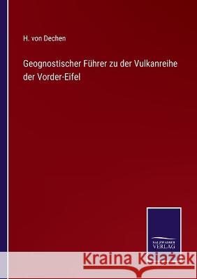 Geognostischer Führer zu der Vulkanreihe der Vorder-Eifel H Von Dechen 9783375084905