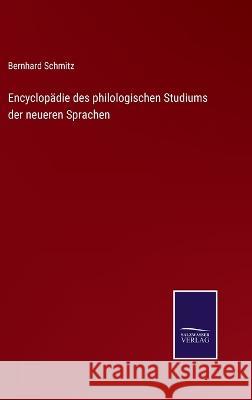 Encyclopädie des philologischen Studiums der neueren Sprachen Schmitz, Bernhard 9783375086091 Salzwasser-Verlag