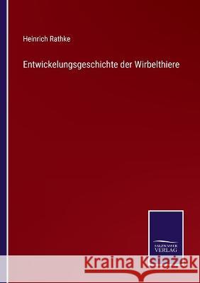 Entwickelungsgeschichte der Wirbelthiere Heinrich Rathke   9783375086107