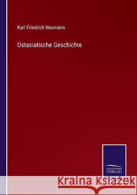 Ostasiatische Geschichte Karl Friedrich Neumann   9783375086886 Salzwasser-Verlag