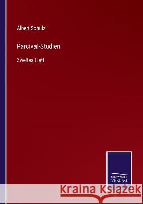 Parcival-Studien: Zweites Heft Albert Schulz   9783375087029 Salzwasser-Verlag