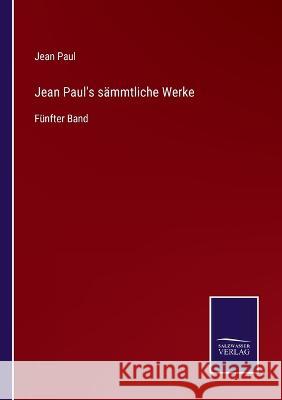 Jean Paul's sämmtliche Werke: Fünfter Band Paul, Jean 9783375087883 Salzwasser-Verlag