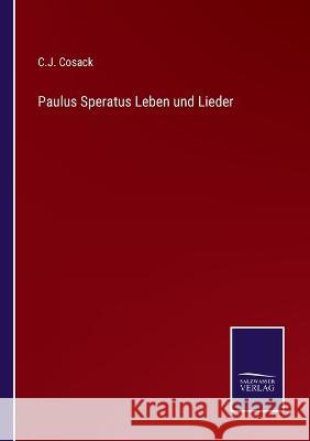 Paulus Speratus Leben und Lieder C J Cosack   9783375088149 Salzwasser-Verlag