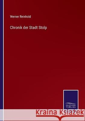 Chronik der Stadt Stolp Werner Reinhold   9783375088569