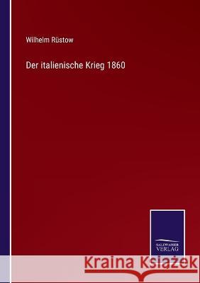 Der italienische Krieg 1860 Wilhelm Rüstow 9783375088927