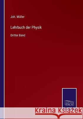 Lehrbuch der Physik: Dritter Band Joh Müller 9783375089566 Salzwasser-Verlag