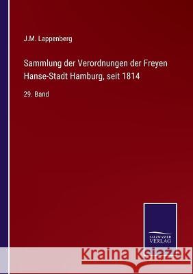 Sammlung der Verordnungen der Freyen Hanse-Stadt Hamburg, seit 1814: 29. Band J M Lappenberg   9783375089740 Salzwasser-Verlag