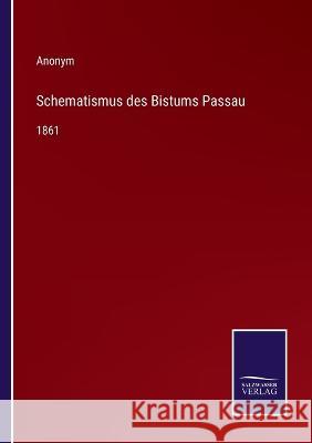 Schematismus des Bistums Passau: 1861 Anonym 9783375089801