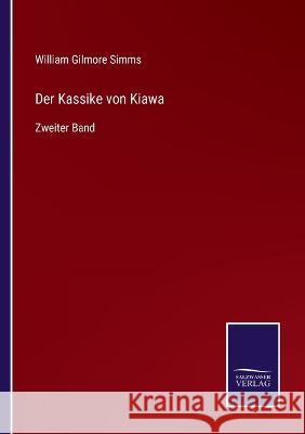 Der Kassike von Kiawa: Zweiter Band William Gilmore Simms   9783375089986 Salzwasser-Verlag