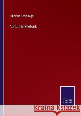 Abriß der Rhetorik Schleiniger, Nikolaus 9783375090661