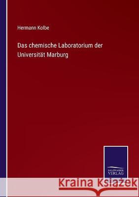 Das chemische Laboratorium der Universität Marburg Hermann Kolbe 9783375091880