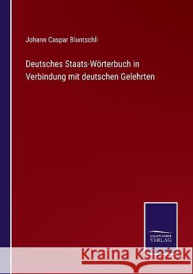 Deutsches Staats-Wörterbuch in Verbindung mit deutschen Gelehrten Johann Caspar Bluntschli 9783375092368