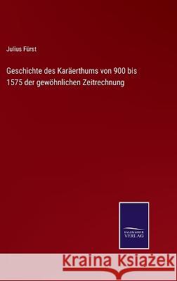 Geschichte des Karäerthums von 900 bis 1575 der gewöhnlichen Zeitrechnung Julius Fürst 9783375093273