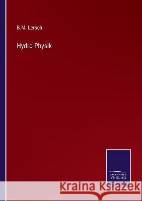 Hydro-Physik B M Lersch   9783375093808 Salzwasser-Verlag