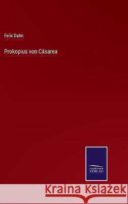 Prokopius von Cäsarea Felix Dahn 9783375094799 Salzwasser-Verlag