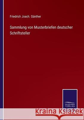 Sammlung von Musterbriefen deutscher Schriftsteller Friedrich Joach Günther 9783375094928