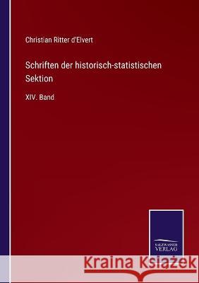 Schriften der historisch-statistischen Sektion: XIV. Band Christian Ritter D'Elvert 9783375094966 Salzwasser-Verlag
