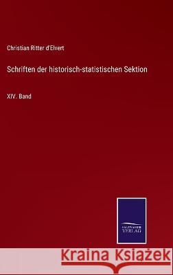 Schriften der historisch-statistischen Sektion: XIV. Band Christian Ritter D'Elvert 9783375094973 Salzwasser-Verlag