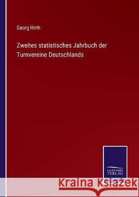 Zweites statistisches Jahrbuch der Turnvereine Deutschlands Georg Hirth 9783375095642 Salzwasser-Verlag