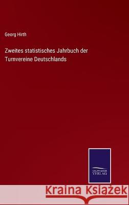 Zweites statistisches Jahrbuch der Turnvereine Deutschlands Georg Hirth 9783375095659 Salzwasser-Verlag