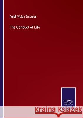 The Conduct of Life Ralph Waldo Emerson 9783375096304