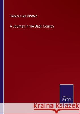 A Journey in the Back Country Frederick Law Olmsted   9783375097486 Salzwasser-Verlag