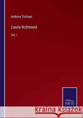 Castle Richmond: Vol. I Anthony Trollope 9783375099800 Salzwasser-Verlag