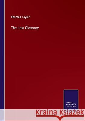 The Law Glossary Thomas Tayler 9783375101367 Salzwasser-Verlag